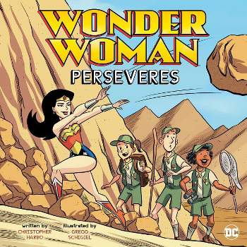 Wonder Woman Perseveres - (DC Super Heroes Character Education) by  Christopher Harbo (Paperback)