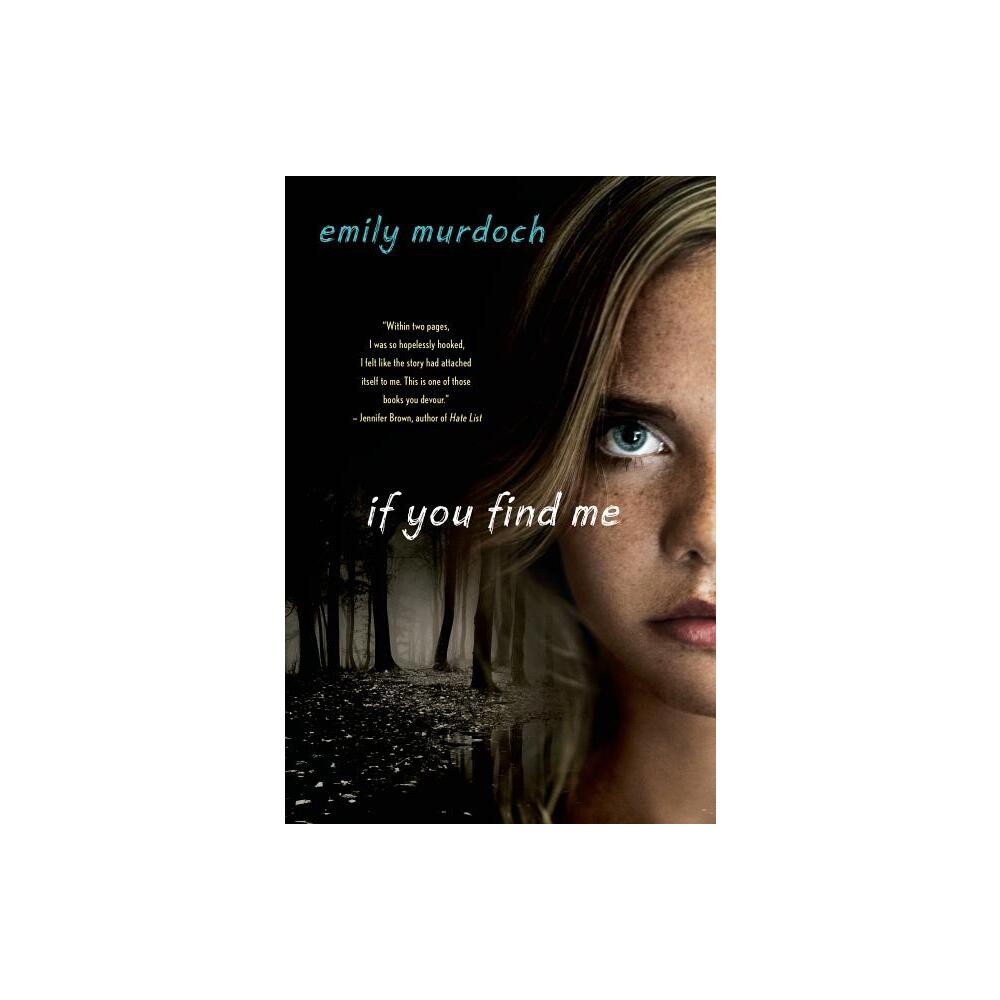 If You Find Me - by Emily Murdoch (Paperback)