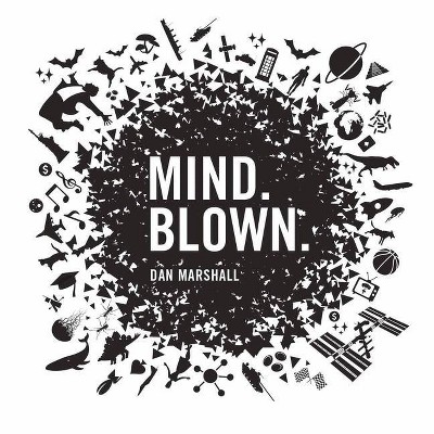 Mind. Blown. - by  Dan Marshall (Hardcover)