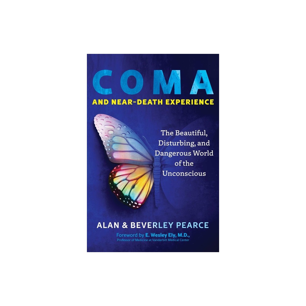 Coma and Near-Death Experience - by Alan Pearce & Beverley Pearce (Paperback)