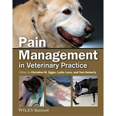 Pain Mgmt Small Animal Vet Pra - by  Lydia Love & Christine M Egger & Tom Doherty (Paperback)