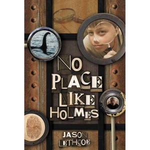 No Place Like Holmes - by  Jason Lethcoe (Paperback) - 1 of 1