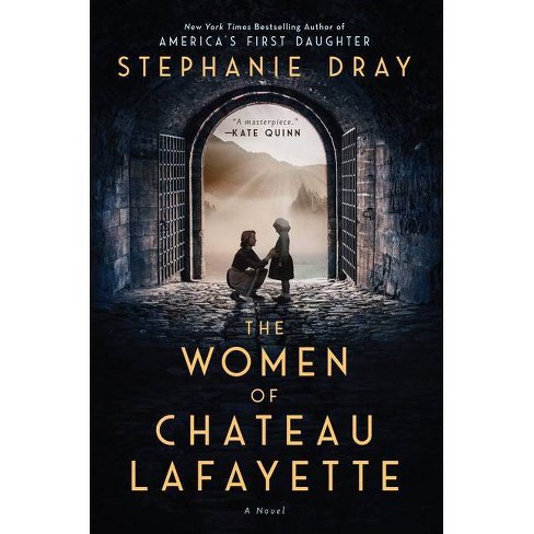 The Women of Chateau Lafayette - by Stephanie Dray - image 1 of 1