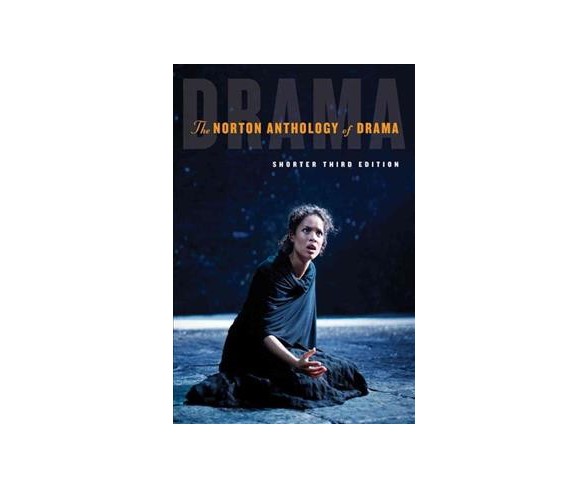 Norton Anthology of Drama : Shorter Edition - by J. Ellen Gainor & Jr. Stanton B. Garner & Martin