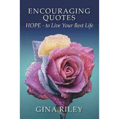 Encouraging Quotes - by  Gina Riley (Paperback)