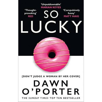 So Lucky - by  Dawn O'Porter (Paperback)