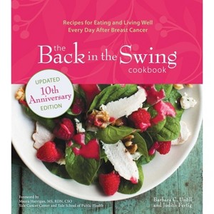 The Back in the Swing Cookbook, 10th Anniversary Edition - by  Barbara C Unell & Judith Fertig (Paperback) - 1 of 1