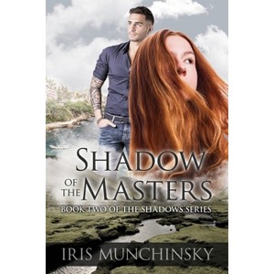 Shadow of the Masters - (Shadows) by  Iris Munchinsky (Paperback) - 1 of 1