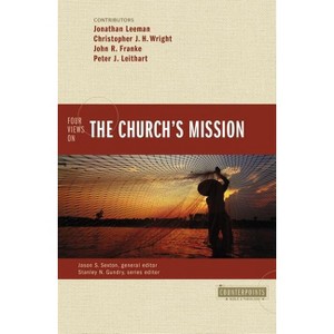 Four Views on the Church's Mission - (Counterpoints: Bible and Theology) by  Zondervan (Paperback) - 1 of 1