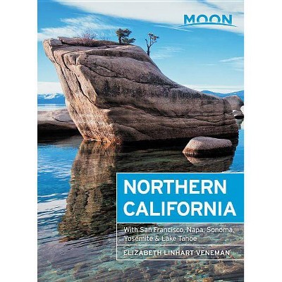 Moon Northern California - (Travel Guide) 8th Edition by  Elizabeth Linhart Veneman (Paperback)