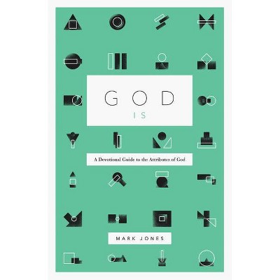 God Is - by  Mark Jones (Paperback)