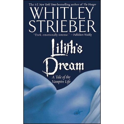 Lilith's Dream - by  Whitley Strieber (Paperback)