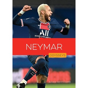 Neymar - (Odysseys in Sports: Soccer Stars) by  Aidan Whitcomb (Paperback) - 1 of 1