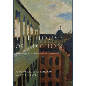 The House of Fiction - by  Caroline Gordon & Allen Tate (Hardcover) - 1 of 1
