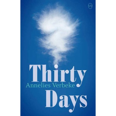 Thirty Days - by  Annelies Verbeke (Paperback)