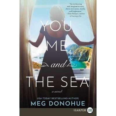 You, Me, and the Sea - Large Print by  Meg Donohue (Paperback)