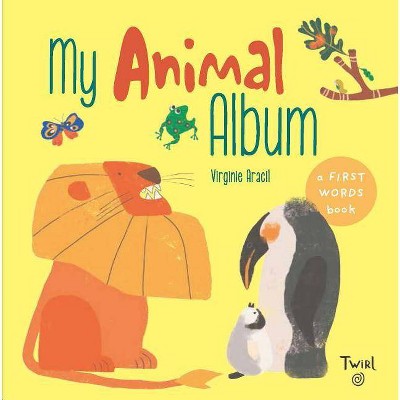 My Animal Album - by  Virginie Aracil (Hardcover)