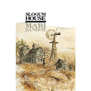 Slogum House - by  Mari Sandoz (Paperback) - 1 of 1