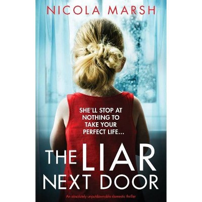 The Liar Next Door - by  Nicola Marsh (Paperback)