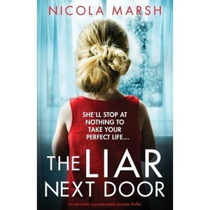 The Liar Next Door - by  Nicola Marsh (Paperback) - 1 of 1