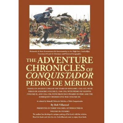 The Adventure Chronicles of Conquistador Pedro De Mérida - (Hardcover)