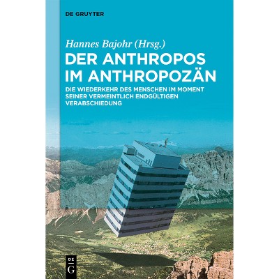 Der Anthropos im Anthropozän - by  Hannes Bajohr (Paperback)
