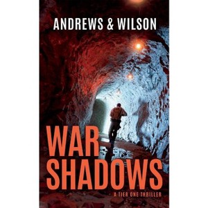 War Shadows - (Tier One Thrillers) by  Brian Andrews & Jeffrey Wilson (Paperback) - 1 of 1