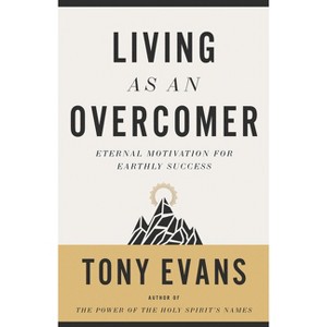 Living as an Overcomer - by  Tony Evans (Paperback) - 1 of 1