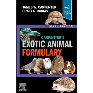 Carpenter's Exotic Animal Formulary - 6th Edition by  James W Carpenter & Craig A Harms (Paperback) - 1 of 1