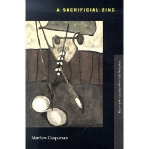 A Sacrificial Zinc - (Lena-Miles Wever Todd Poetry Series Award) by  Matthew Cooperman (Paperback) - 1 of 1