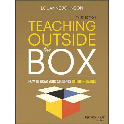 Teaching Outside the Box - 3rd Edition by  Louanne Johnson (Paperback)