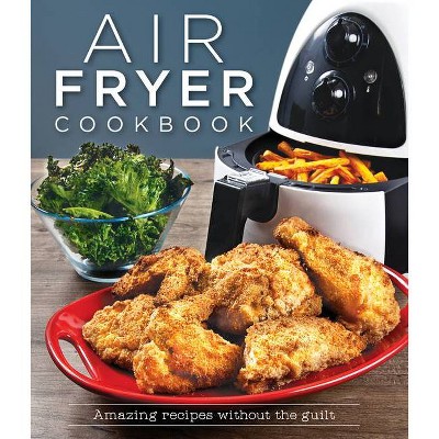 Air Fryer Cookbook - by  Publications International Ltd (Hardcover)