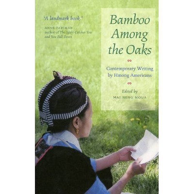 Bamboo Among the Oaks - by  Mai Neng Moua (Paperback)