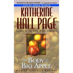 The Body in the Big Apple - (Faith Fairchild Mysteries) by  Katherine Hall Page (Paperback) - 1 of 1