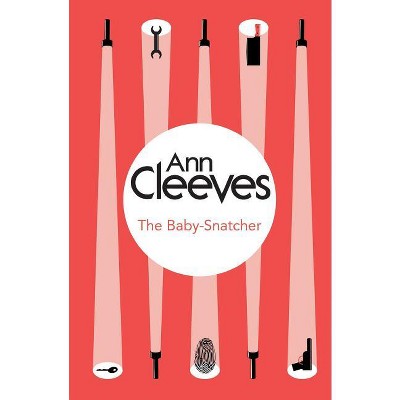 The Baby Snatcher - by  Ann Cleeves (Paperback)