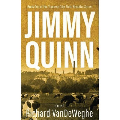 Jimmy Quinn - by  Richard VanDeWeghe (Paperback)