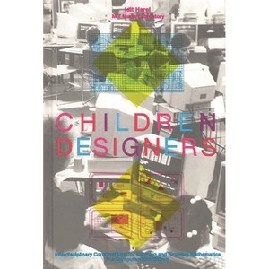 Children Designers - by  Idit Harel (Hardcover) - 1 of 1