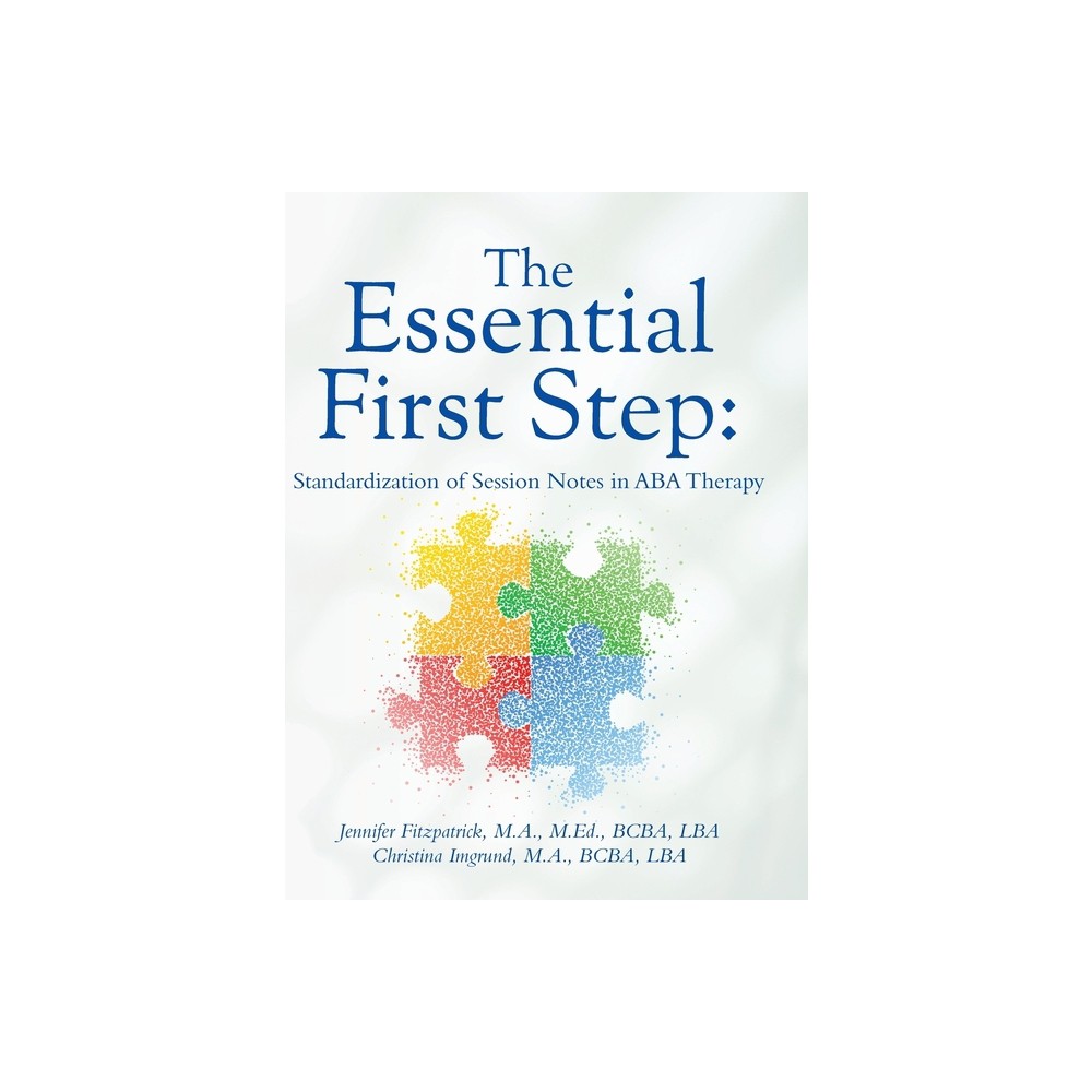 The Essential First Step - by Jennifer Fitzpatrick & Christina Imgrund (Hardcover)