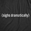 Mens Sighs Dramatically T Shirt Funny Melodramatic Exhale Joke Tee For Guys - Crazy Dog Men's T Shirt - 2 of 4
