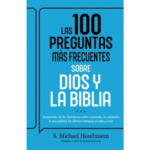Las 100 Preguntas Más Frecuentes Sobre Dios Y La Biblia - by  S Michael Houdmann (Paperback) - 1 of 1