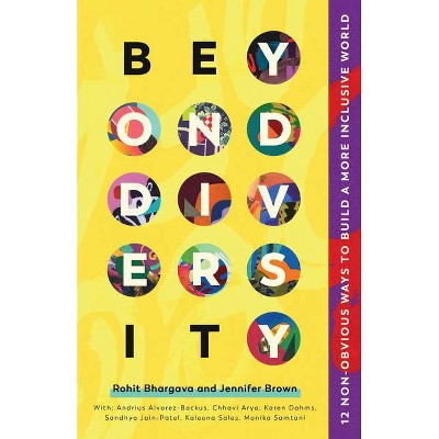 Beyond Diversity - by  Rohit Bhargava & Jennifer Brown (Paperback)