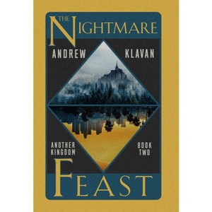 The Nightmare Feast - (Another Kingdom) by  Andrew Klavan (Paperback) - 1 of 1