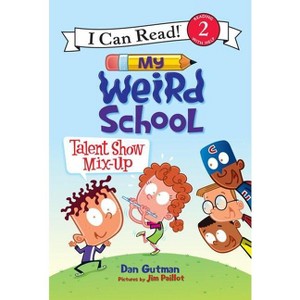 My Weird School: Talent Show Mix-Up - (I Can Read Level 2) by Dan Gutman - 1 of 1