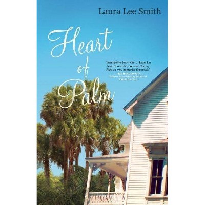 Heart of Palm - by  Laura Lee Smith (Paperback)