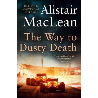 The Way to Dusty Death - by  Alistair MacLean (Paperback)