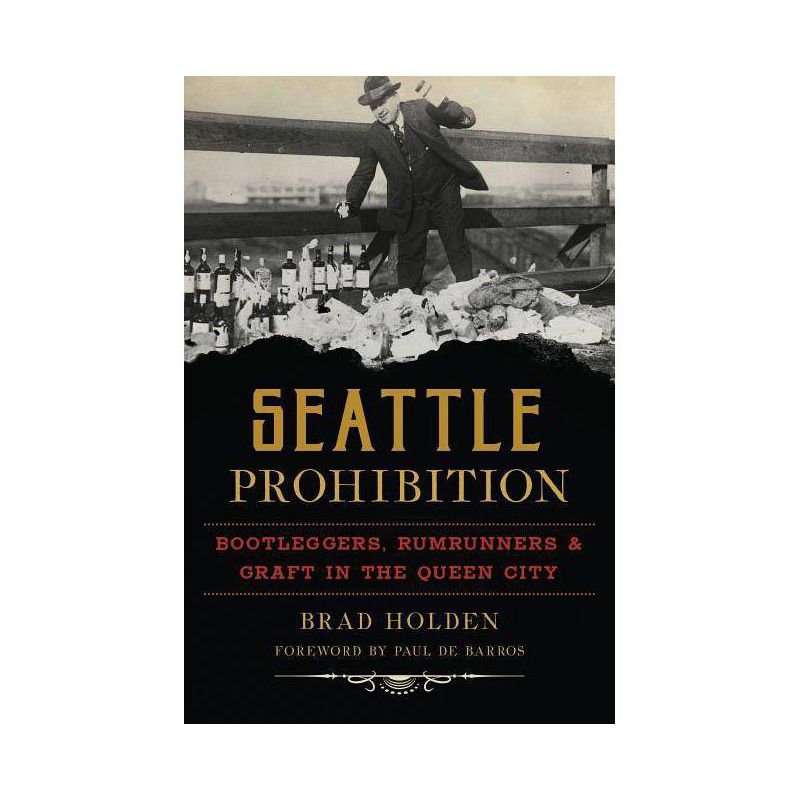 Seattle Prohibition - (American Palate) by Brad Holden (Paperback), 1 of 2