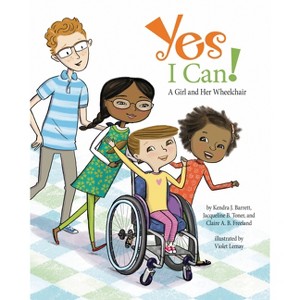 Yes I Can! - by  Kendra J Barrett & Jacqueline B Toner & Claire A B Freeland (Hardcover) - 1 of 1