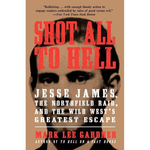 Shot All To Hell By Mark Lee Gardner Paperback - 