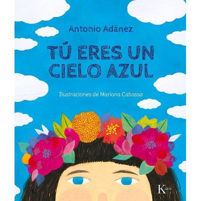 Tú Eres Un Cielo Azul - by  Antonio Adánez (Paperback)