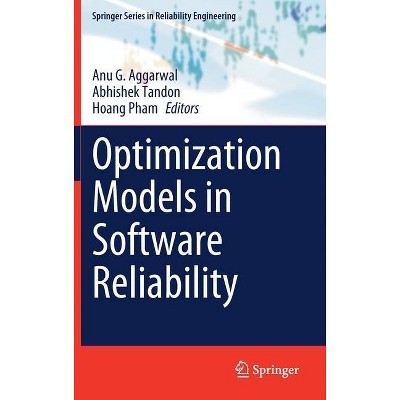 Optimization Models in Software Reliability - (Springer Reliability Engineering) by  Anu G Aggarwal & Abhishek Tandon & Hoang Pham (Hardcover)